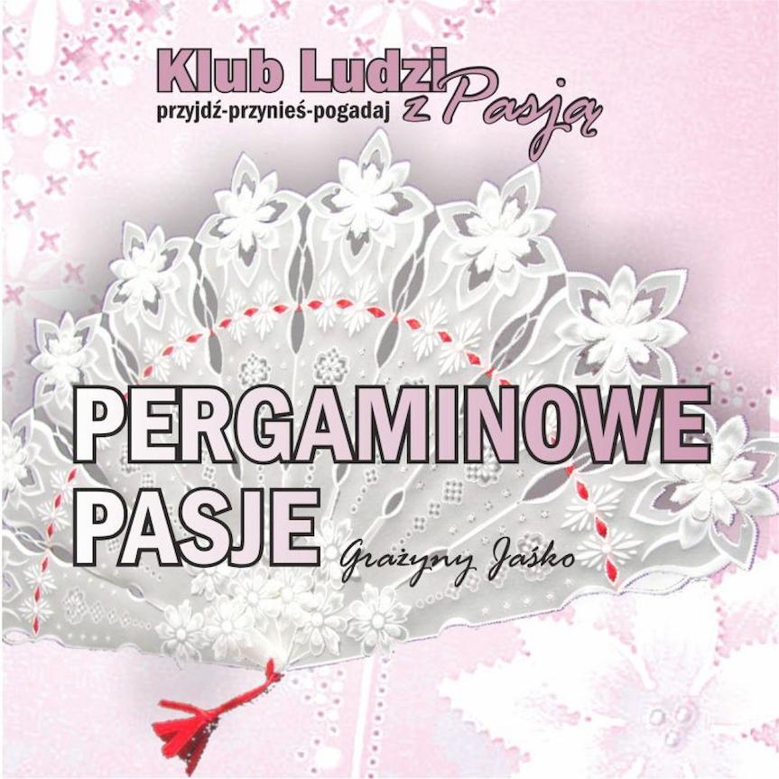 Pergaminowe fascynacje Grażyny Jaśko - spotkanie w JDK