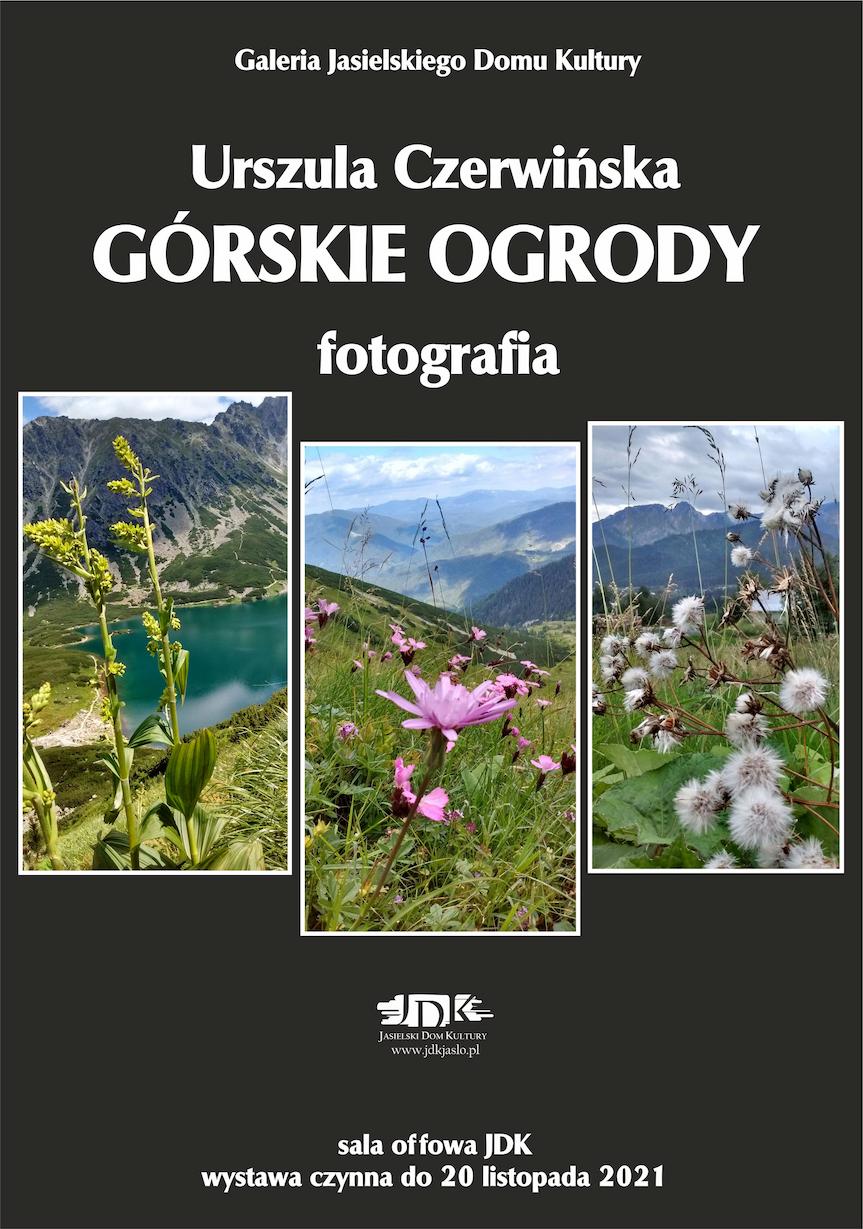 Wystawa prac fotograficznych "Górskie ogrody" w Jasielskim Domu Kultury 