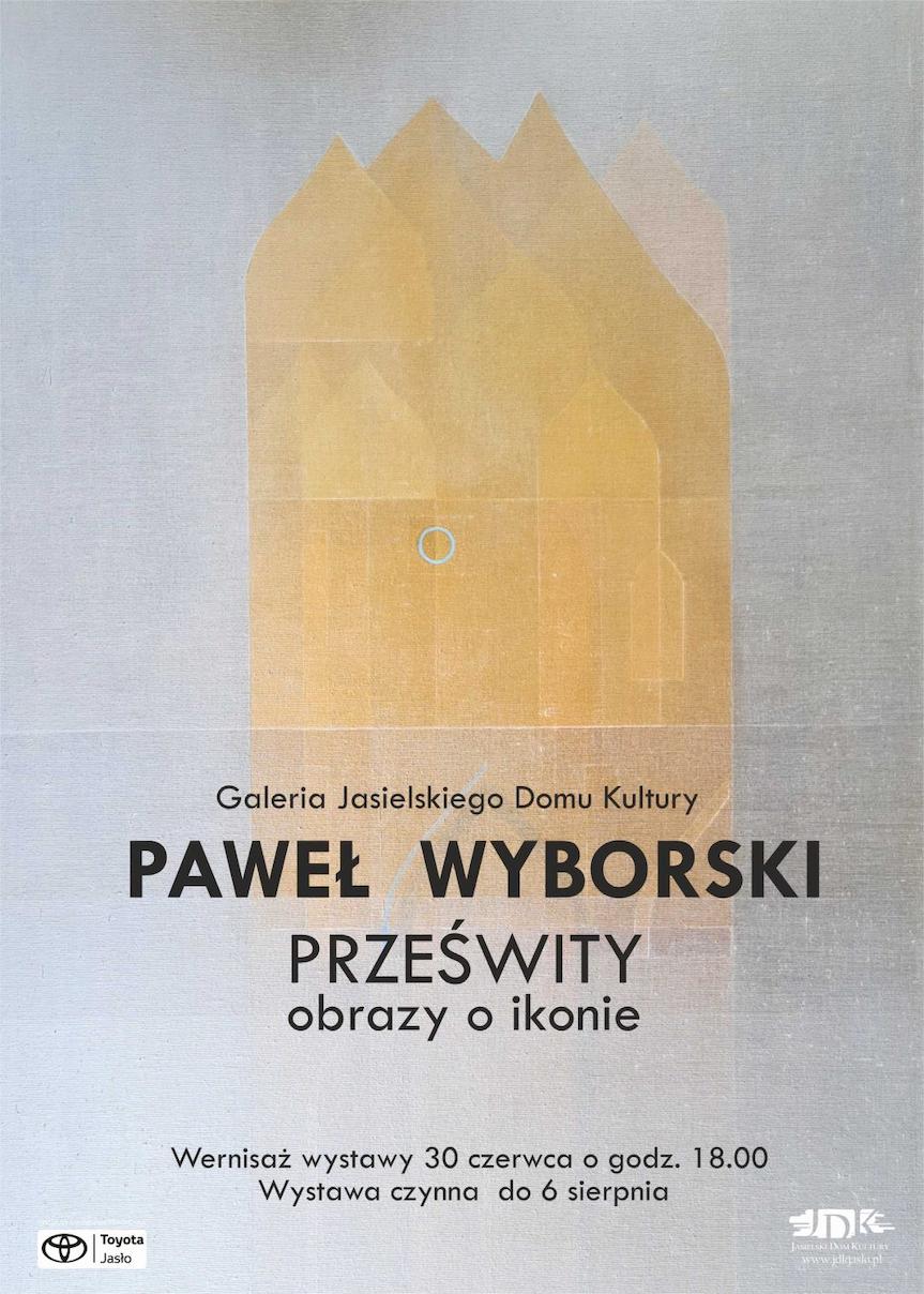 Wystawa prac Pawła Wyborskiego "Prześwity, obrazy o ikonie"