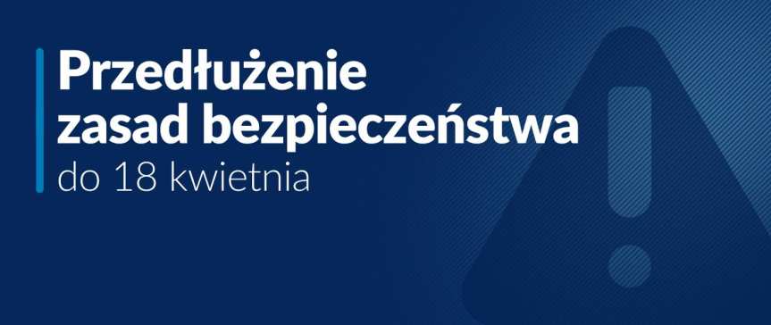 Koronawirus: przedłużone obostrzenia do 18 kwietnia