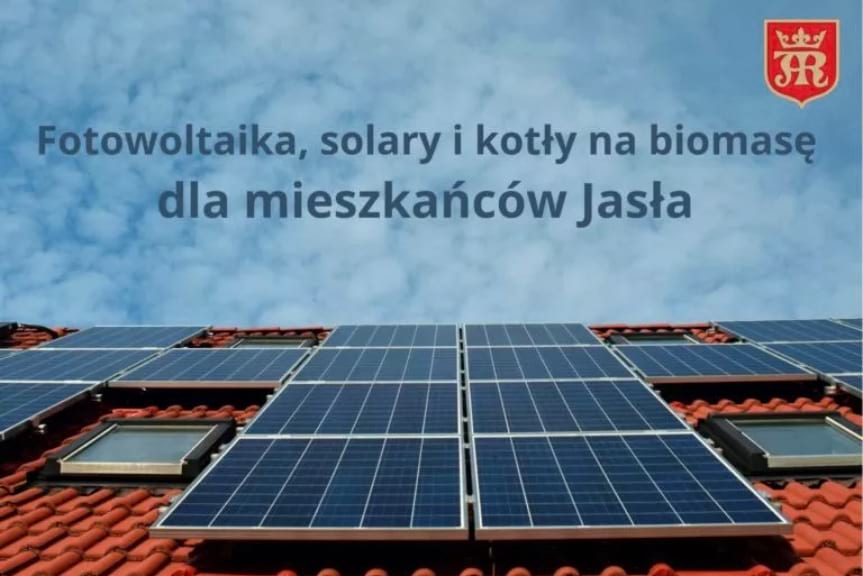 Fotowoltaika, solary i kotły na biomasę dla mieszkańców Jasła