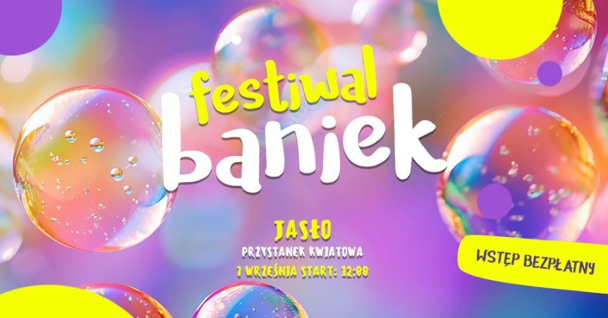 Festiwal Baniek - mega zabawa dla dużych i małych w Jaśle