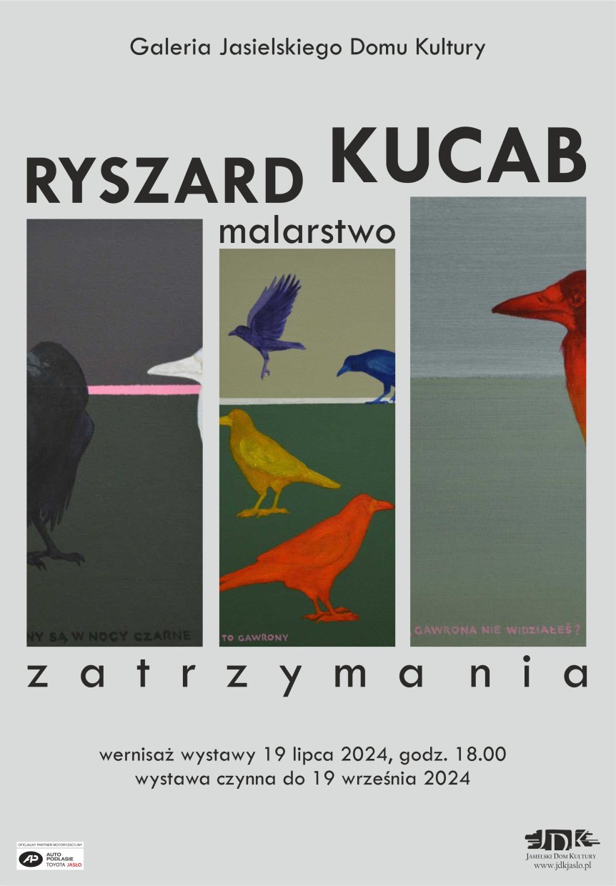 "Zatrzymania” - malarstwo Ryszarda Kucaba w JDK