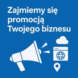 Zajmiemy się promocją Twojego biznesu 