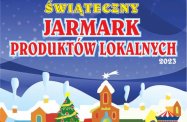 Będzie świątecznie i bajkowo - Świąteczny Jarmark Produktów Lokalnych w Jaśle