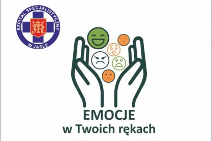 Centrum Zdrowia Psychicznego jasielskiego Szpitala wspiera kampanię społeczną "Emocje w Twoich Rękach"