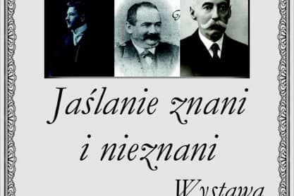 Jaślanie znani i nieznani. Zaproszenie na wystawę do Miejskiej Biblioteki Publicznej w Jaśle