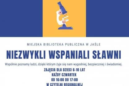 Miejska Biblioteka Publiczna w Jaśle. Cykl zajęć dla dzieci „Niezwykli. Wspaniali. Sławni”