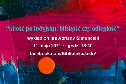 Miejska Biblioteka Publiczna w Jaśle. Miłość po indyjsku - wykład online Adriany Simoncelli