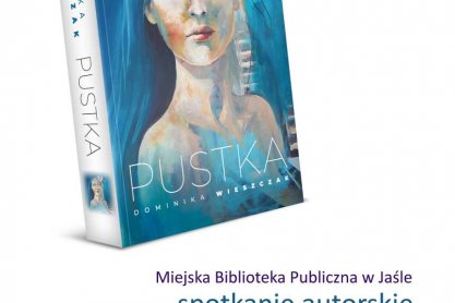 Miejska Biblioteka Publiczna w Jaśle. Wyjść z utartych schematów – spotkanie z Dominiką Wieszczak