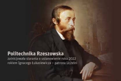 Politechnika Rzeszowska zabiega o ustanowienie roku 2022 Rokiem Ignacego Łukasiewicza