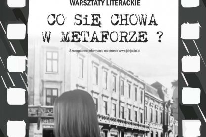 Warsztaty literackie "Co się chowa w metaforze?"